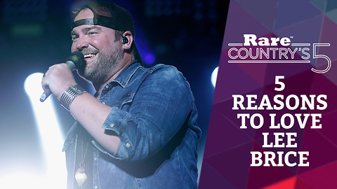 Five Reasons to Love Lee Brice | Rare Country's 5
