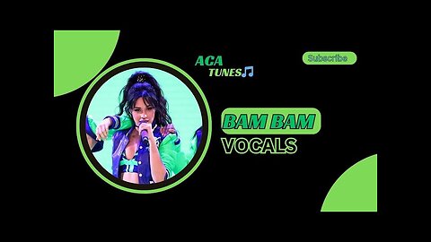 Camila Cabello – BAM BAM ft Ed Sheeran VOCAL