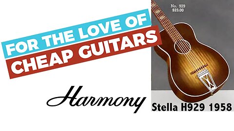 For the love of CHEAP GUITARS, Part 1 - STELLA Harmony - $23 guitar from 1958