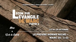 Le pauvre homme riche - Marc 10 : 1-31 | Allons à l'École du Sabbat - Leçon 3 Q4 2022