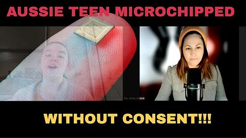 AUSSIE TEEN MICROCHIPPED WITHOUT CONSENT!!!