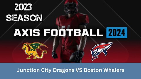 Axis Football 2024 | Franchise Mode 2023 Season | Game 8: Junction City Dragons VS Boston Whalers