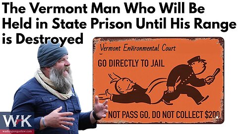 The Vermont Man Who Will Be Held in State Prison Until His Range is Destroyed