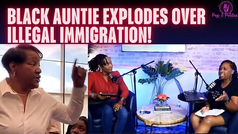 Black Auntie Goes Off On Democrats About Illegal Immigration!
