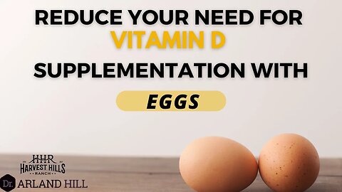 Reduce Your Need for Vitamin D Supplementation with Eggs
