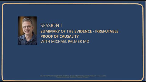 SUMMARY OF THE EVIDENCE - IRREFUTABLE PROOF OF CAUSALITY WITH MICHAEL PALMER MD
