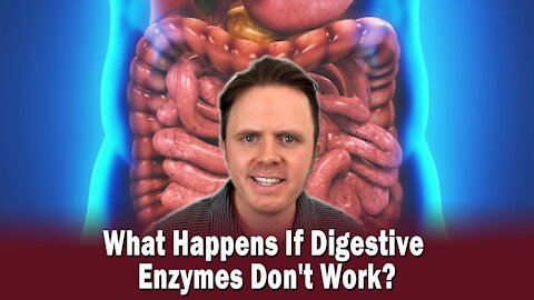 What Happens If Digestive Enzymes Don't Work?