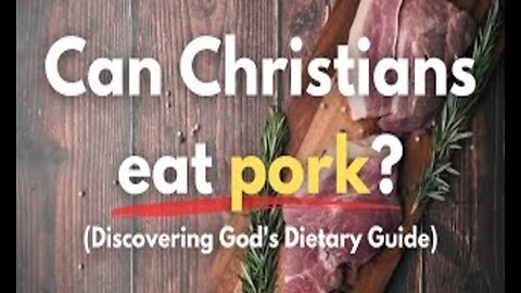 THE BIBLICAL VIEW ON EATING PORK !!