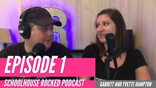 Schoolhouse Rocked Podcast Episode 1 - Garritt and Yvette Hampton, Behind the Scenes - June, 2018