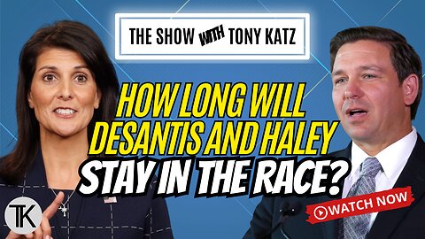 Haley And DeSantis Stay In. Why?