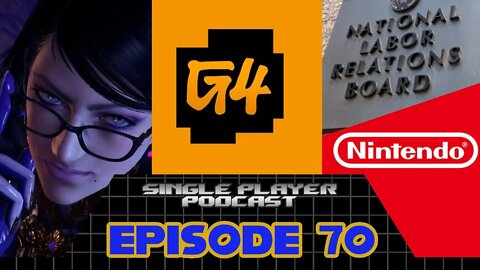 SPP Ep. 70: Bayonetta 3 Dispute, G4 Shuts Down...Again, Nintendo Labor Settlement & More!