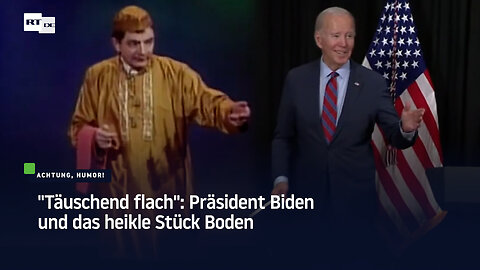 "Täuschend flach": Präsident Biden und das heikle Stück Boden