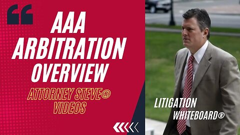 AAA Arbitration Overview by Attorney Steve®