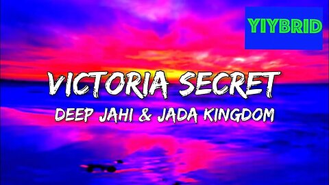 Deep Jahi ft Jada Kingdom - Victoria Secret (Lyrics) [Sped Up]