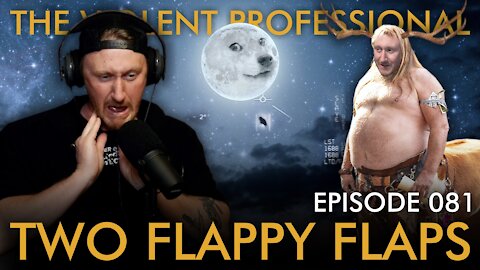 EPISODE 081: Two Flappy Flaps