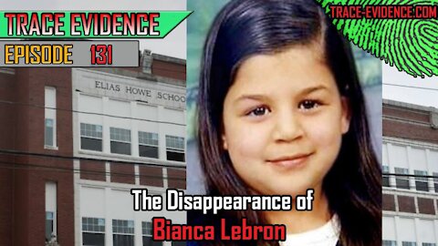 131 - The Disappearance of Bianca Lebron