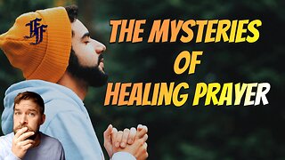 The Mysteries of Healing Prayer