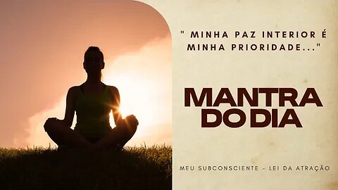 MANTRA DO DIA - MINHA PAZ INTERIOR É MINHA PRIORIDADE #mantra #espiritualidade #mantradodia