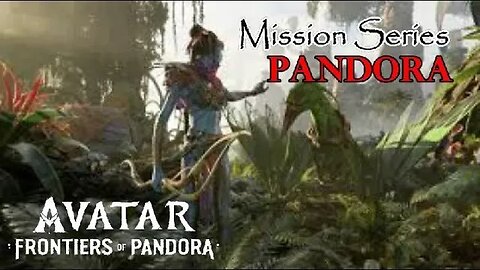 First Mission: Pandora | Avatar: Frontiers of Pandora