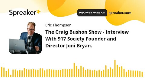 The Craig Bushon Show - Interview With 917 Society Founder and Director Joni Bryan.