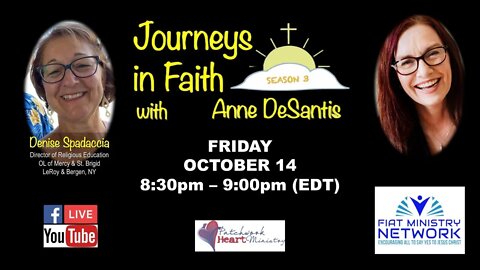 Journeys in Faith with Anne DeSantis featuring Denise Spadaccia Ep 104