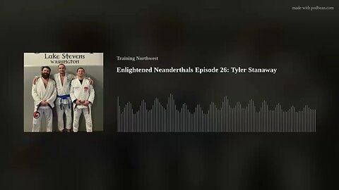 Enlightened Neanderthals Episode 26: Tyler Stanaway
