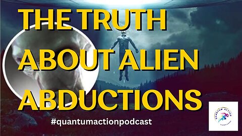 The Truth of Alien Abductions.