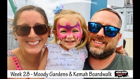 Week 28 - Moody Gardens and Kemah Boardwalk Galveston Texas