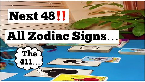 Next 48 ‼️ | All Zodiac Signs