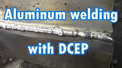 Aluminum Welding with DCEP