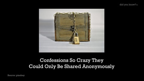 Confessions So Crazy They Could Only Be Shared Anonymously