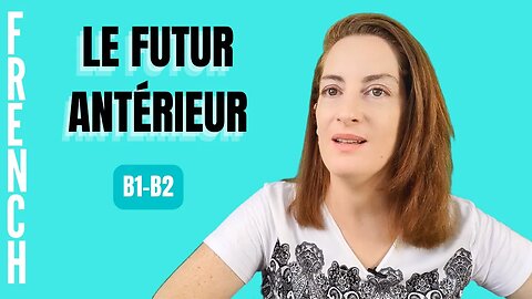 Leçon de français : futur antérieur