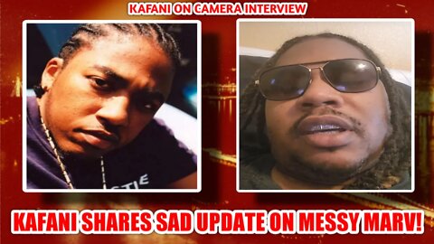 Kafani Tells Sad Update On Messy Marv "He's Gone Mentally" Talks San Quinn + Helping Messy Marv