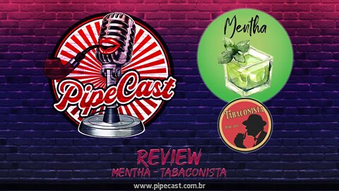 Review Mentha - O Tabaconista - PipeReview