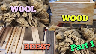 Wool,Wood,Bees.. What are we building?! (Horizontal bee hive)