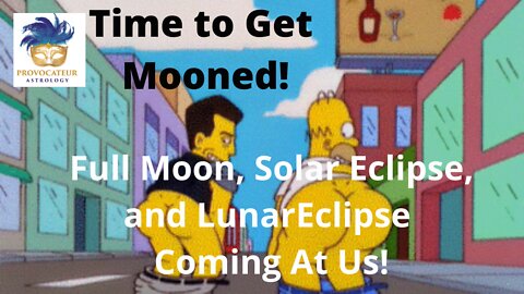 Time to Get Mooned! Full Moon, Solar Eclipse, and Lunar Eclipse Coming!