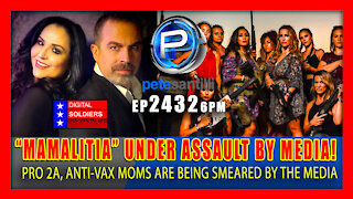 EP 2432-6PM “Mamalitia” Group of Pro-2A, Anti-Vax Moms Under Assault Following Media Smears