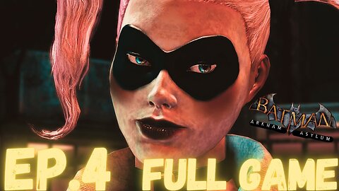 BATMAN: ARKHAM ASYLUM Gameplay Walkthrough EP.4 - Harley Quinn FULL GAME