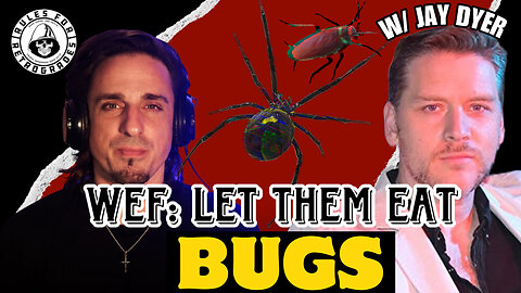 Let Them Eat Bugs w/ Jay Dyer