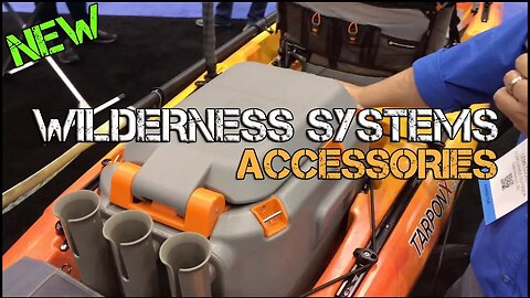 NEW: Wilderness Systems Kayak Crate, Livewell, & Accessories (iCAST 2017 Report)