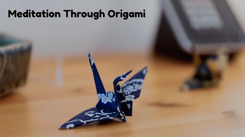 Meditation Through Origami