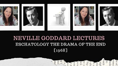 Neville Goddard Lectures l Eschatology - The Drama of the End l Modern Mystic