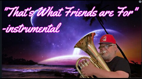 That's What Friends are For -euphonium cover