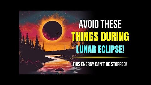 Protect Your Energy: Don't Make This Mistake During the Lunar Eclipse! 🌕 25th March Lunar Eclipse