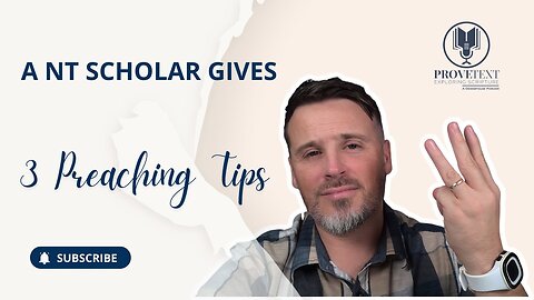 215. A NT Scholar Gives 3 Preaching Tips
