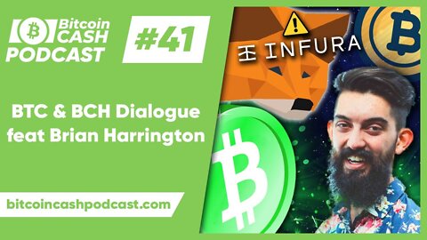 The Bitcoin Cash Podcast #41 - BTC & BCH Dialogue feat. Brian Harrington