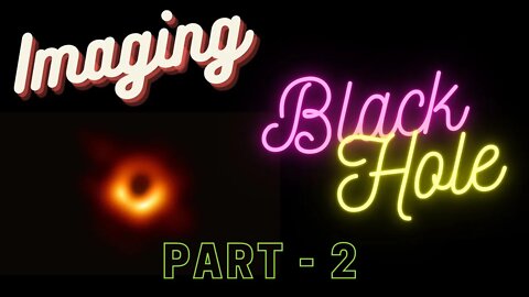 How to image a black hole part 2