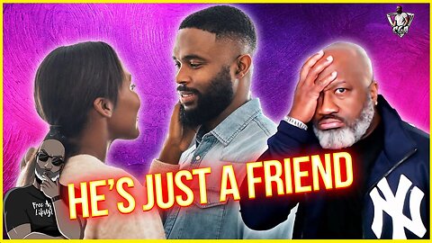 "HE'S JUST A FRIEND?" Sista Says 9/10 Women Has SLEPT With Their Male Friend - Do You Agree?