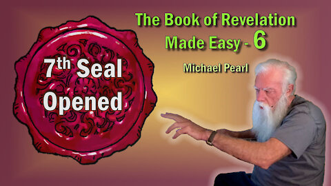 The 7th Seal Opened - Revelation Made Easy
