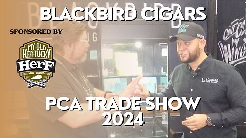 PCA 2024: Blackbird Cigars